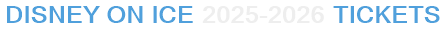 Disney On Ice 2025-2026 Tickets